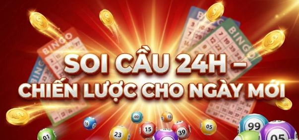 Soi Cầu 24h – Chiến Lược Cho Ngày Mới